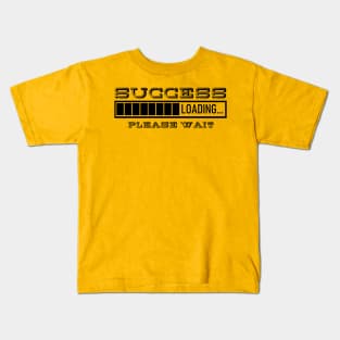 loading success wait Kids T-Shirt